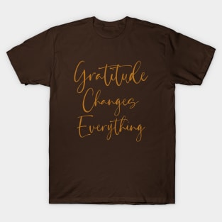 Gratitude Changes Everything, Spiritual Quote T-Shirt